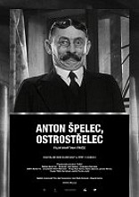 Plakát filmu Anton Špelec, ostrostřelec